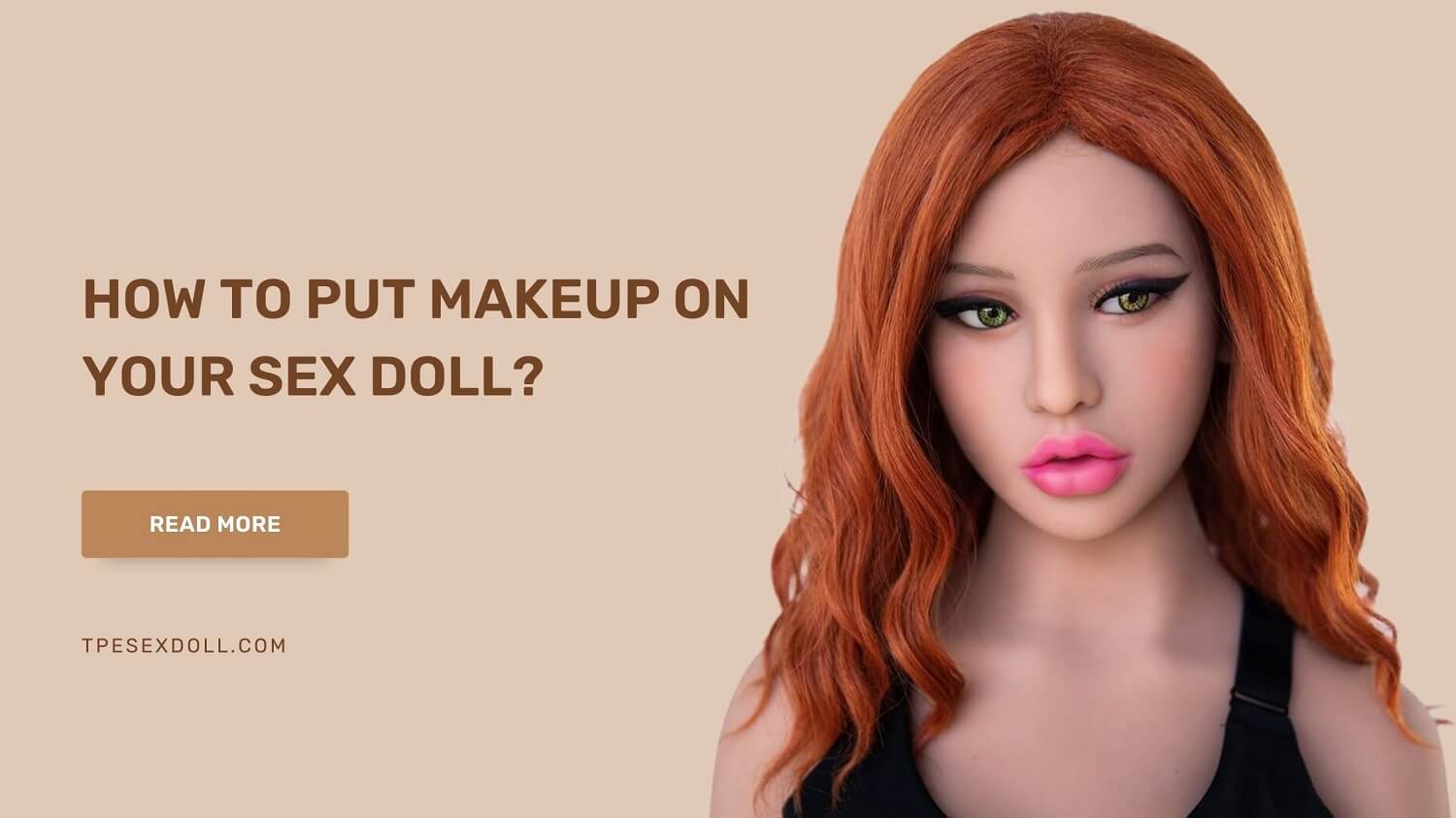 put makeup on your sex doll | TPESEXDOLL