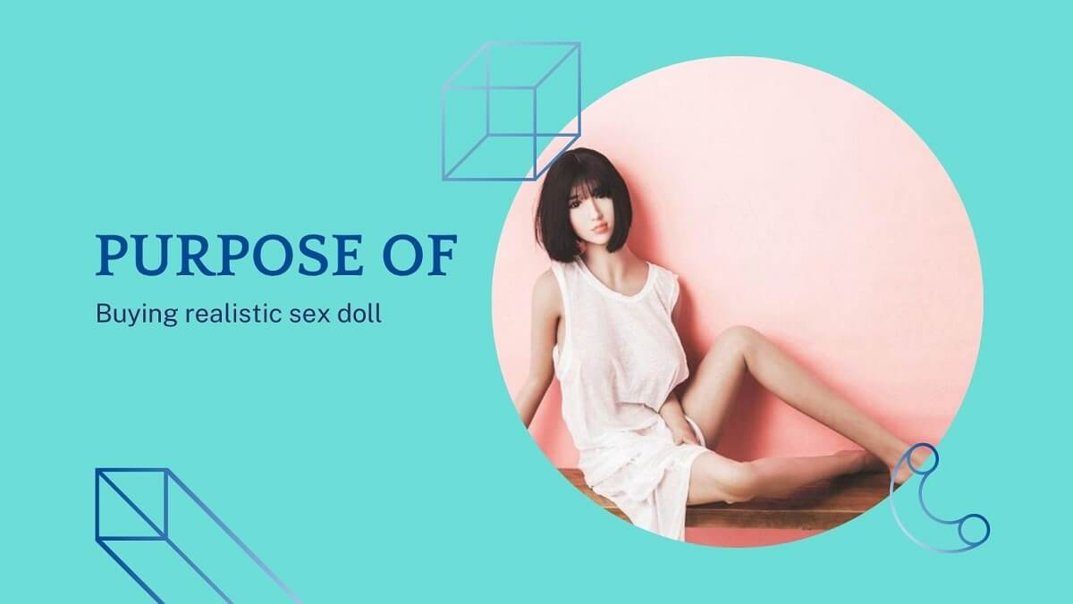 What is the purpose of buying sex dolls | tpesexdoll.com